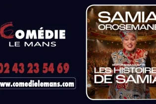 Samia Orosemane - Comedie Le Mans
